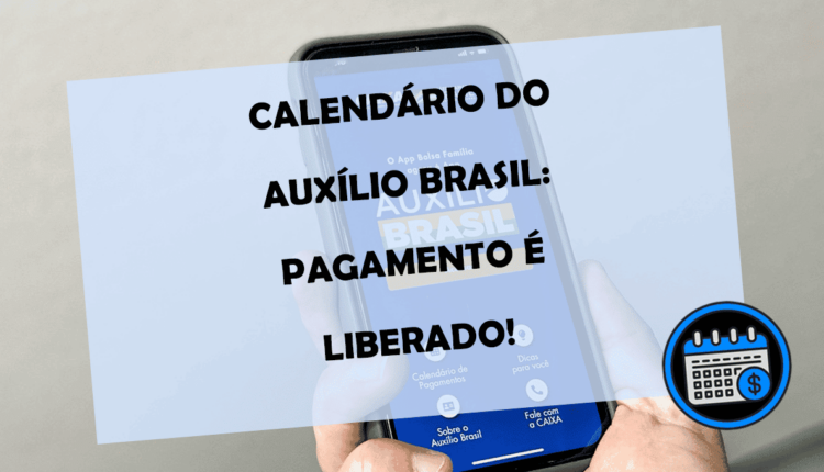 CALENDÁRIO DO AUXÍLIO BRASIL 2022: Pagamento de SETEMBRO é LIBERADO hoje (20); Confira quem recebe