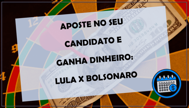 APOSTE em CANDIDATOS e ganhe DINHEIRO: Lula e Bolsonaro