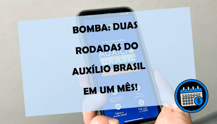BOMBA: duas rodadas de Auxílio Brasil em um mês