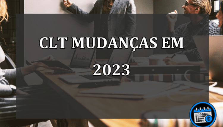 CLT MUDANÇAS EM 2023