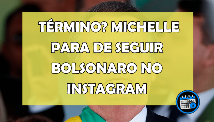 Michelle para de seguir Bolsonaro no Instagram