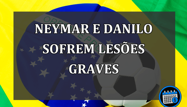 Neymar e Danilo estão fora da primeira fase da Copa do Mundo ?