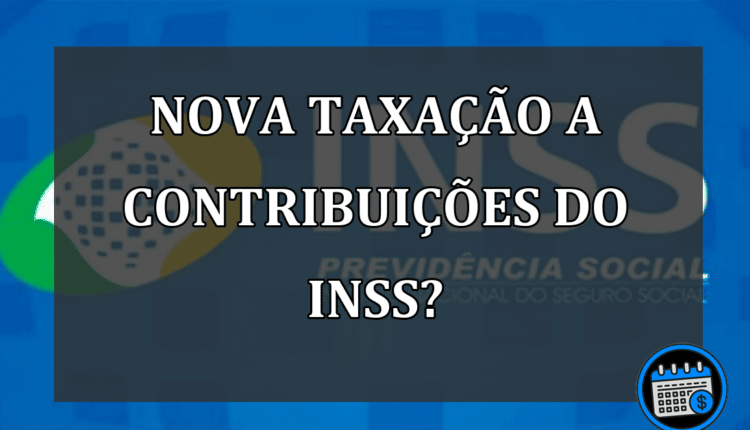 Possível taxação de juros em contribuições ao INSS