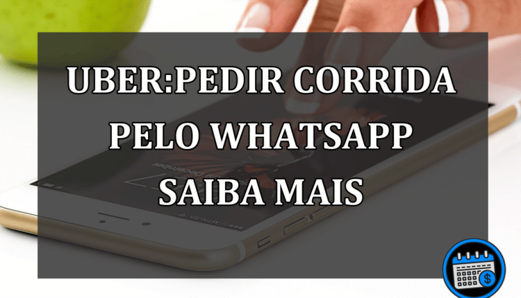 UBER:Pedir Corrida Pelo WhatsApp Saiba Mais