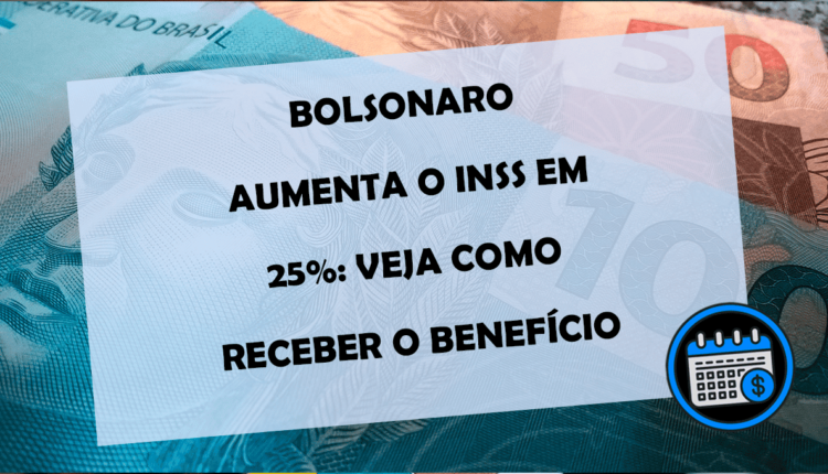 BOLSONARO aumenta a APOSENTADORIA do INSS em 25%