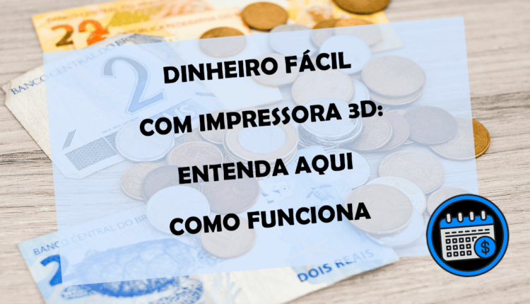 DINHEIRO FÁCIL com Impressora 3D: entenda AQUI como funciona