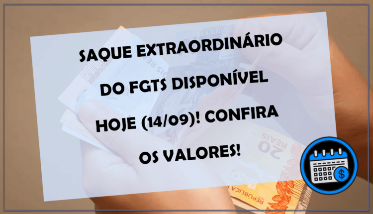 SAQUE EXTRAORDINÁRIO do FGTS disponível HOJE 14/09