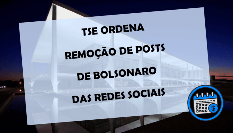 TSE ordena remoção de POSTS de BOLSONARO das REDES SOCIAIS