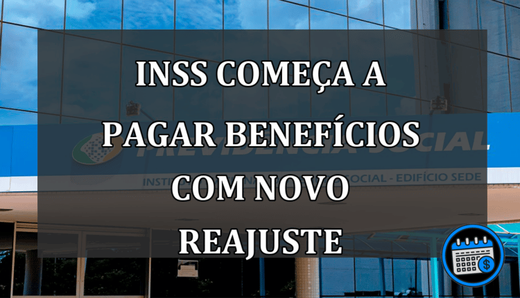 INSS começa a pagar benefícios com novo reajuste