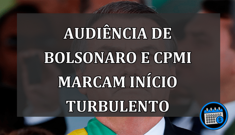 Audiência de Bolsonaro e CPMI marcam início turbulento para 2023