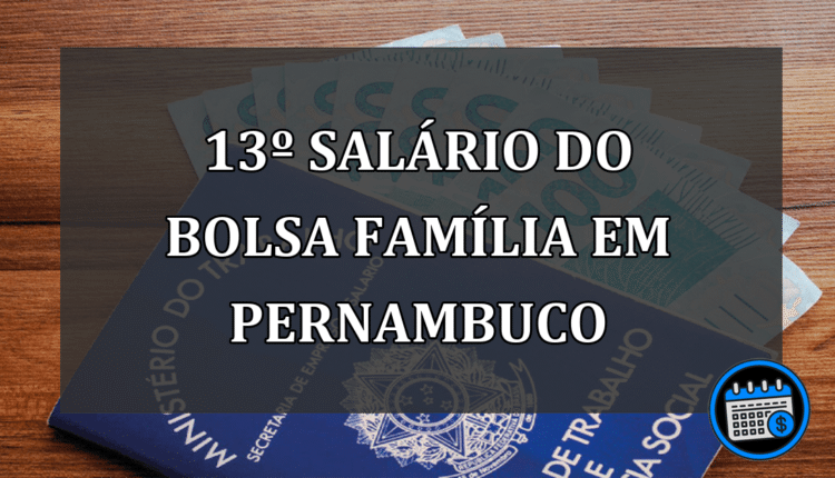 13º Salário do Bolsa Família em Pernambuco
