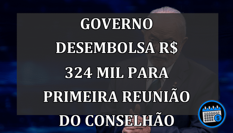 Governo desembolsa R$ 324 mil para primeira reunião do Conselhão de Lula