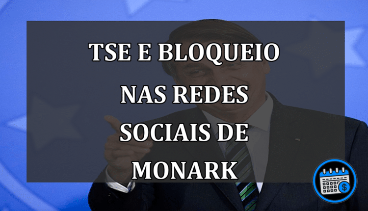 TSE e bloqueio nas redes sociais de Monark