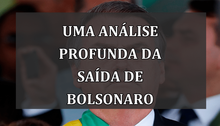 Uma Análise Profunda da Saída de Bolsonaro