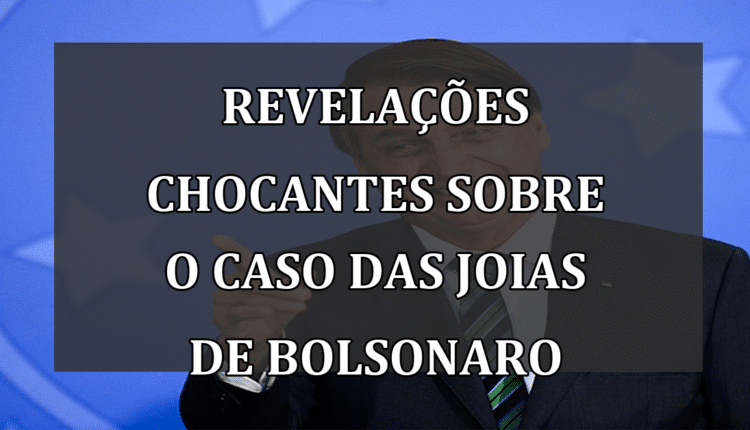 Revelações chocantes sobre o caso das joias de Bolsonaro